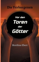 Die Verborgenen - Vor den Toren der Götter 3347097181 Book Cover