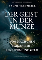 Der Geist in der Münze: Vom magischen Umgang mit Reichtum und Geld (German Edition) 3000853715 Book Cover