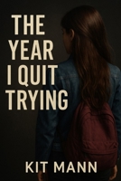 The Year I Quit Trying: How Letting Go Helped Me Start Living Again B0G65JKDC4 Book Cover
