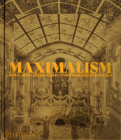Maximalism: Bold, Bedazzled, Gold, and Tasseled Interiors 1838666923 Book Cover
