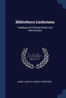 Bibliotheca Lindesiana: Catalogue of Chinese Books and Manuscripts 1020868236 Book Cover