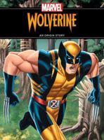 Wolverine: An Origin Story 1423154010 Book Cover