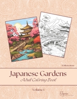 Japanese Gardens - Adult Coloring Book - Volume 1 B0CS6YVDXJ Book Cover