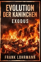 Evolution der Kaninchen - Exodus: Exodus (German Edition) B0H63393KW Book Cover