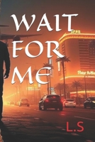 WAIT FOR ME B0GPXZK5PH Book Cover