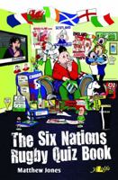 The Six Nations Rugby Quiz Book 1847714218 Book Cover