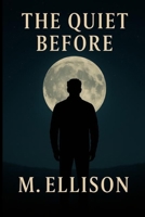 The Quiet Before (Before the Storm) B0GCCR2LGT Book Cover