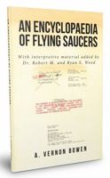 An Encyclopaedia of Flying Saucers: With Interpretive Material Added by Dr. Robert M. and Ryan S. Wood 0977205967 Book Cover