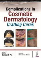 Complications in Cosmetic Dermatology: Crafting Cures 9385891871 Book Cover
