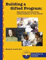Building a Gifted Program: Identifying and Educating Gifted Students in Your School (Manual w/ PowerPoint CD) 0910707766 Book Cover