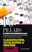 10 Pillars of Library and Information Science: Pillar 6: Classification, Cataloguing Indexing (Objective Questions for UGC-NET, SLET, M.Phil./Ph.D. Entrance, KVS, NVS and Other Competitive Examinatio 8170007658 Book Cover
