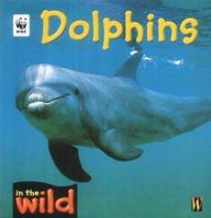 In The Wild: Dolphins 0750240008 Book Cover