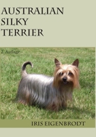 Australian Silky Terrier: 2. Auflage 3833493097 Book Cover