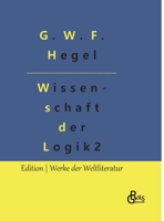 Die Wissenschaft der Logik: Teil 2 - Die subjektive Logik oder Lehre vom Begriff 3966375796 Book Cover