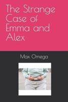 The Strange Case of Emma and Alex B0C6BR7FV1 Book Cover
