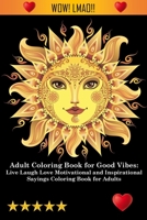 Adult Coloring Book for Good Vibes 1945260572 Book Cover