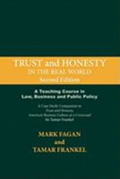 Trust and Honesty in the Real World: A Joint Course for Lawyers, Business People and Regulators / Mark Fagan and Tamar Frankel 1888215100 Book Cover