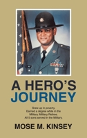 A Hero's Journey: Grew up in poverty. Earned a degree while in the Military. Military Retiree. All 5 sons served in the Military. 1665756306 Book Cover
