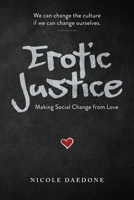 Erotic Justice: Making Social Change from Love B0CGKWQ1VQ Book Cover