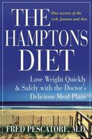 The Hamptons Diet: Lose Weight Quickly and Safely with the Doctor's Delicious Meal Plans