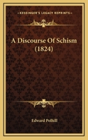 A Discourse of Schism 046912878X Book Cover