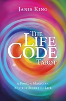 Tarot - The Life Code: A Fool, a Magician, and the Secret of Life 1803417803 Book Cover