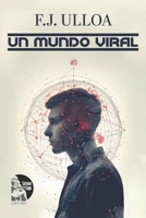 Un mundo viral (Spanish Edition) B0DWG1TJBQ Book Cover