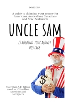 UNCLE SAM IS HOLDING YOUR MONEY HOSTAGE B096TTDR49 Book Cover