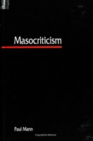Masocriticism (S U N Y Series in Postmodern Culture) 079144032X Book Cover
