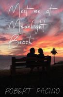 Meet Me at Moonlight Beach 1725702150 Book Cover