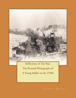 Reflections of The Past: The Personal Photographs of A Young Soldier in the 1950s: The Personal Photographs of A Young Soldier in the 1950 1537594788 Book Cover