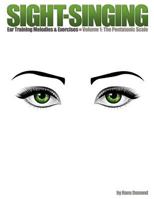 Sight-Singing - Ear Training Melodies & Exercises: Volume 1, the Pentatonic Scale 8799563517 Book Cover