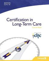 Certification in Long-Term Care Course Book 0997160705 Book Cover