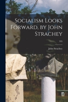 Socialism Looks Forward, by John Strachey 1013674928 Book Cover