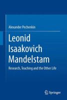 Leonid Isaakovich Mandelstam: Research, Teaching, Life 3319342991 Book Cover