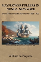 Mayflower Fullers in Nunda, New York: Joshua Fuller and His Descendants, 1833 - 1932 1735748358 Book Cover