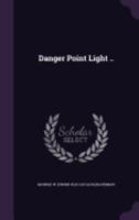 Danger Point Light .. 1359495916 Book Cover