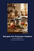 Recipes For Pressure Cookers B0H2NQKCWJ Book Cover