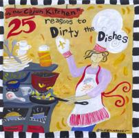 The Cajun Kitchen - 25 Reasons to Dirty the Dishes 0615724159 Book Cover