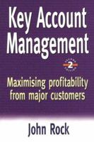 Key Account Management: Maximizing Profitability from Major Customers 1875680594 Book Cover