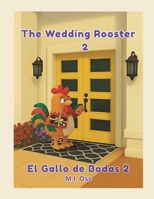 The Wedding Rooster 2: A Bilingual Children’s Story in English and Spanish (un cuento infantil bilingüe en inglés y español) B0FR3D22C6 Book Cover