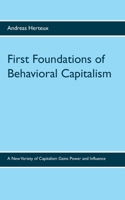 First Foundations of Behavioral Capitalism 3981900677 Book Cover