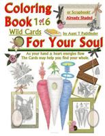 Coloring Book 1 of 6 Wild Cards For Your Soul 1539589919 Book Cover