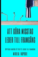 Att göra misstag leder till framgång: Upptäck varför ATT HA FEL leder till framgång B0BHC6P98T Book Cover