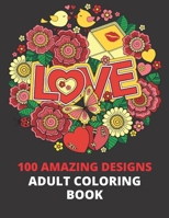 100 Amazing designs adult coloring book: Designs of Mandalas, Flowers, Animals, Women, Birds, patterns and more to color. Coloring, entertainment, ... and artistic creation activities for adults. B091F5SPG7 Book Cover