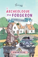 L'Archéologue et le Forgeron, à la découverte de Vercingétorix: cosy mystery (série terminée) (Les Artisans Détectives) 249472080X Book Cover