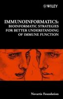 Immunoinformatics: Bioinformatic Strategies for Better Understanding of Immune Function (Novartis Foundation Symposia) 0470853565 Book Cover