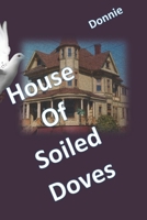 House of Soiled Doves 1087979617 Book Cover