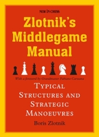 Zlotnik's Middlegame Manual: Typical Structures and Strategic Manoeuvres 9056919261 Book Cover