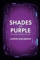 Shades of Purple: Teaching Outside the Lines 1300553847 Book Cover
